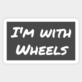 I'm With Wheels/I'm With Legs - Friend A Magnet